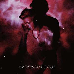 No To Forever (Live Version)