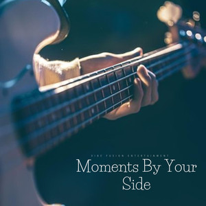 Moments By Your Side