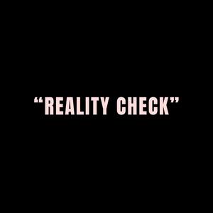 REALITY CHECK (Explicit)