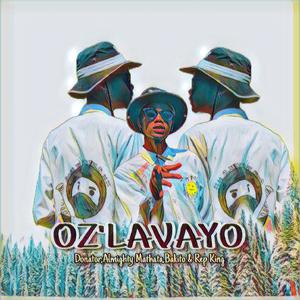 Oz'lavayo (feat. Almighty Mathata, Rep King & Bakito)