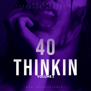 40 thinkin (Explicit)