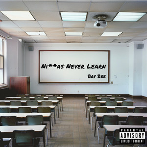 Niggas Never Learn (Explicit)