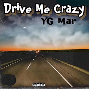 Drive Me Crazy (Explicit)