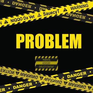 Problem (feat. SauecyT) (Explicit)