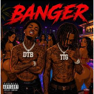 Banger (feat. TTG Blacc) (Explicit)
