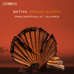 Britten: String Quartets 1 & 3; Alla Marcia