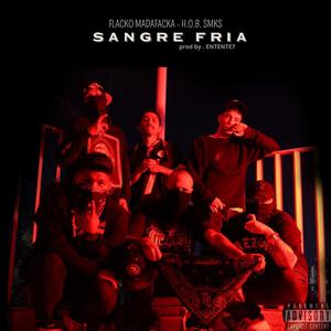 Sangre Fria (feat. H.O.B. SMKS & Entente7) (Explicit)