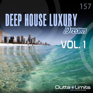 Deep House Luxury Dreams, Vol. 1