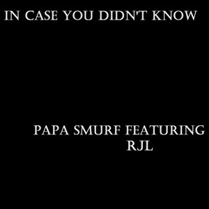 In Case You Didn't Know (feat. RJL) (Explicit)