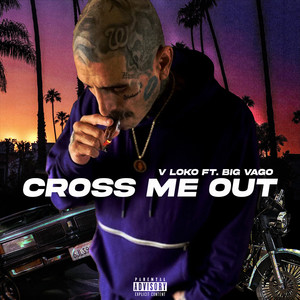 Cross Me Out (feat. Big Vago) [Explicit]