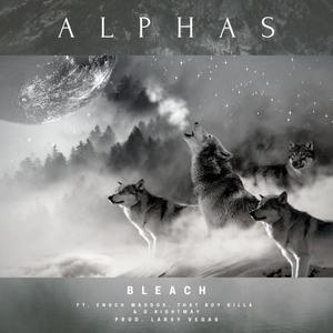 Alphas (feat. Enoch Maddox, That Boy Killa & D.Rightway) [Explicit]