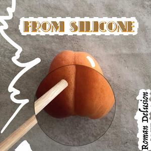 From Silicone (Explicit)