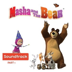 Masha and the Bear (Original Motion Picture Soundtrack) , Pt. 1