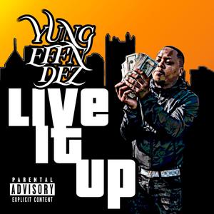 Live It Up(feat. Dae’ Adore & Yung $in) (Explicit)