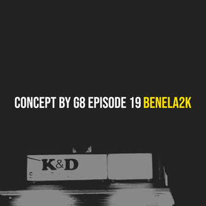 Concept By G8 Episode 19 (Explicit)