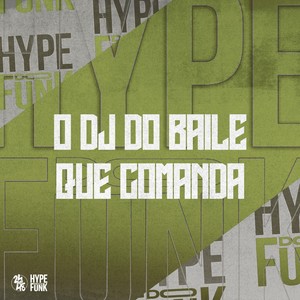 O Dj do Baile Que Comanda (Explicit)