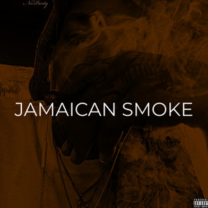 JAMAICAN SMOKE (Explicit)