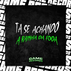 Ta Se Achando A Rainha da Foda (Explicit)