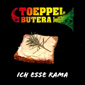 Toeppel Butera - Ich esse Rama