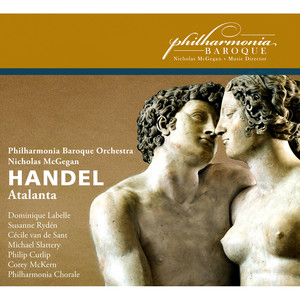HANDEL, G.F.: Atalanta (Opera) [Labelle, Rydén, Sant, Slattery, Cutlip, McKern, Philharmonia Baroque Orchestra, McGegan]