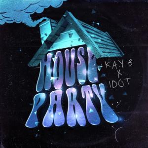 HOUSE PARTY (feat. IDOT) [Explicit]