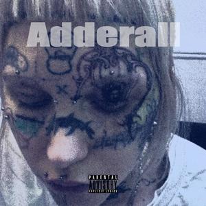 Adderall (Explicit)