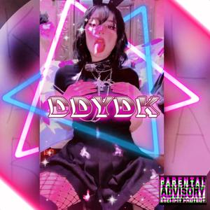 DDYDK (feat. DouGray) (Explicit)