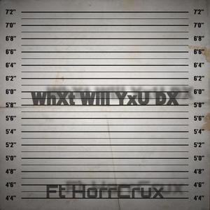 WhXt Will Yxu DX (Explicit)