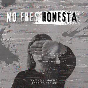 No Eres Honesta (Explicit)