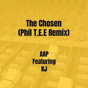 The Chosen (Phil T.E.E Remix) [Explicit]