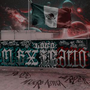 Loco Mexicano (feat. Neggro Azteca & WERO (SDR)) (Explicit)