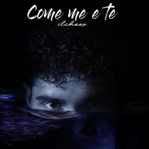 COME ME E TE (Explicit)
