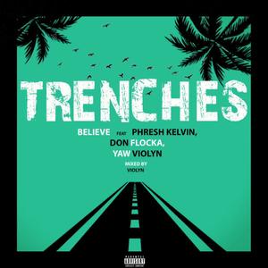 Trenches (feat. Phresh Kelvin, Don Flocka & Yaw Violyn)