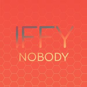 Iffy Nobody