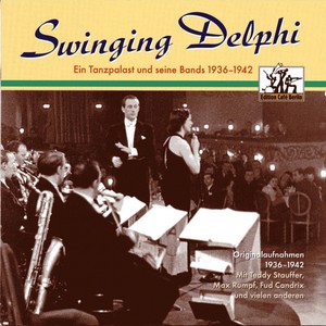 Swinging Delphi - Ein Tanzpalast und seine Bands