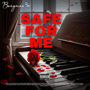 Safe For Me (Explicit)