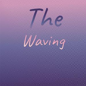 The Waving