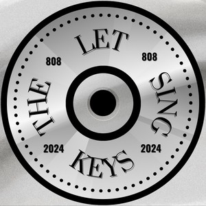 Let the Keys Sing (Explicit)