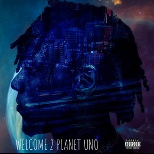 WELCOME 2 PLANET UNO (Explicit)