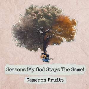 Seasons (My God Stays the Same)