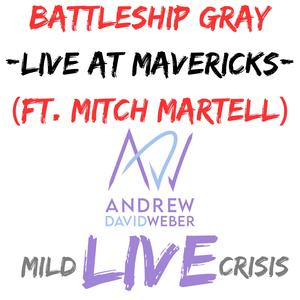Battleship Gray (feat. Mitch Martell) (Live at Mavericks June 2025)