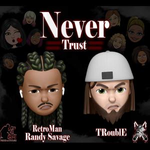 Never Trust (feat. Trouble) [Explicit]