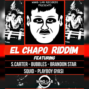 WMG Lab Records Presents: El Chapo Riddim (Explicit)