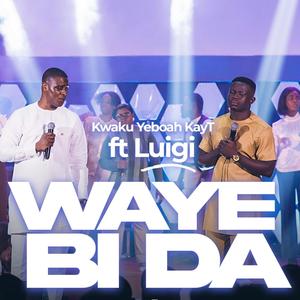 Waye Bi Da (feat. Luigi Maclean)