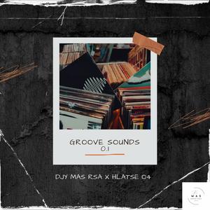 GROOVE SOUNDS 0.1 (feat. Hlatse O4)