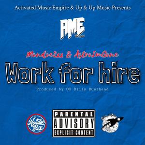 Work for hire (feat. AstroImGone) [Explicit]