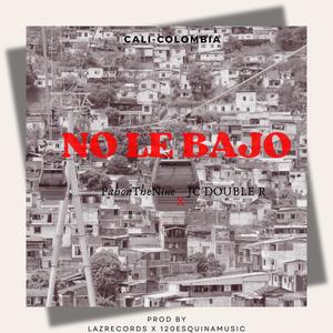 NO LE BAJO (feat. JC DOUBLE R)