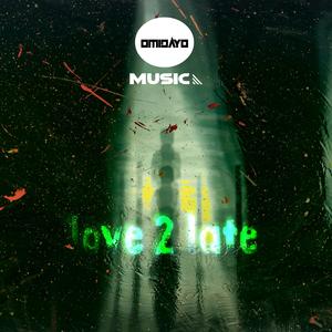 love 2 late (Explicit)