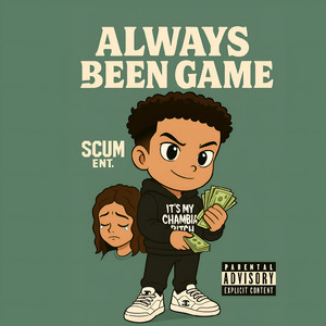 Aways Been Game (Explicit)