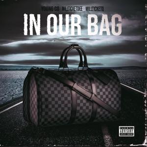 In Our Bag (feat. Millticket) [Explicit]